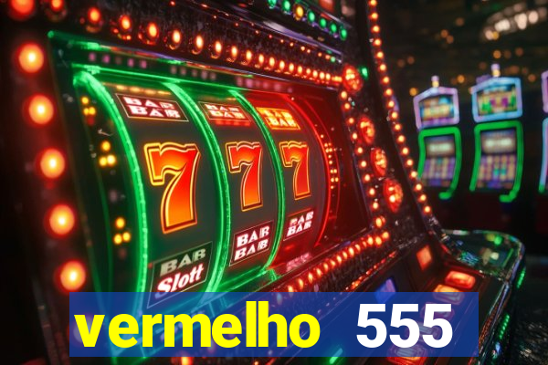 vermelho 555 plataforma de jogos