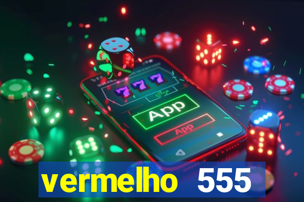 vermelho 555 plataforma de jogos