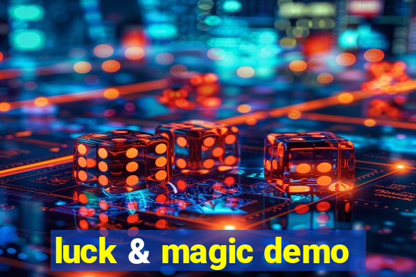 luck & magic demo