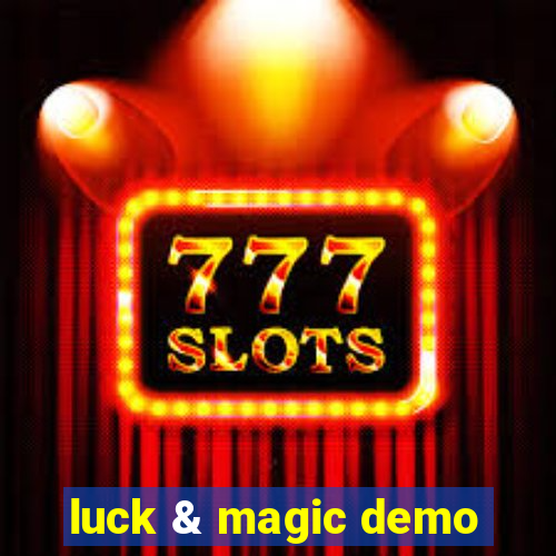 luck & magic demo