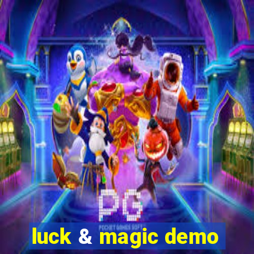 luck & magic demo