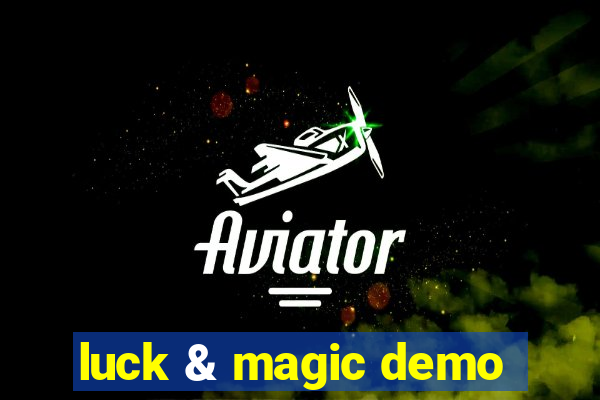 luck & magic demo