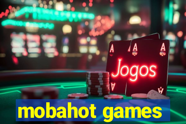 mobahot games