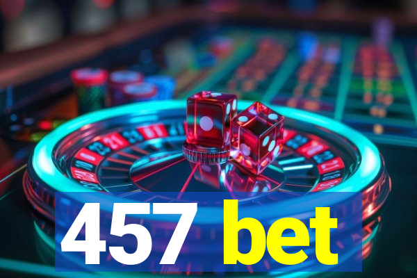 457 bet