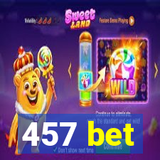 457 bet