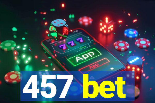 457 bet