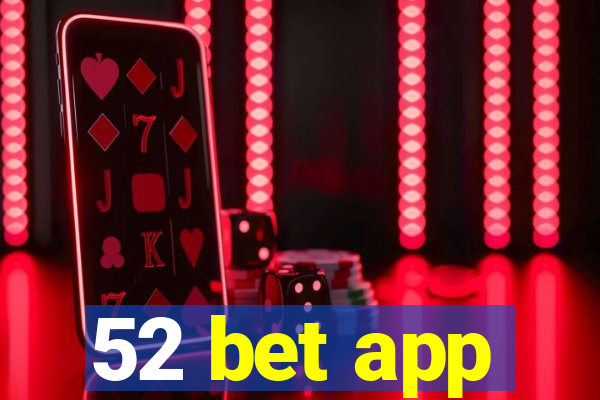 52 bet app