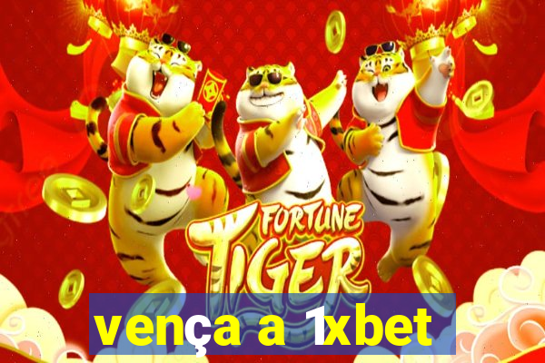 vença a 1xbet