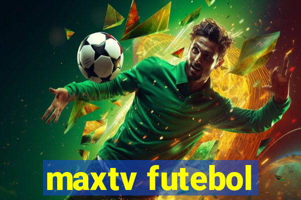 maxtv futebol