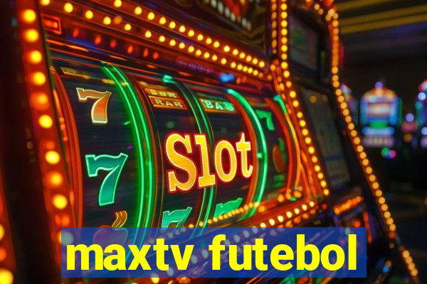 maxtv futebol