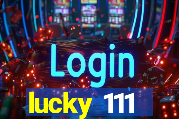 lucky 111