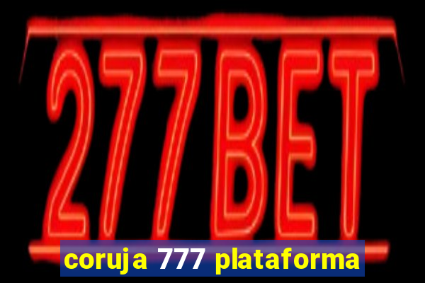 coruja 777 plataforma