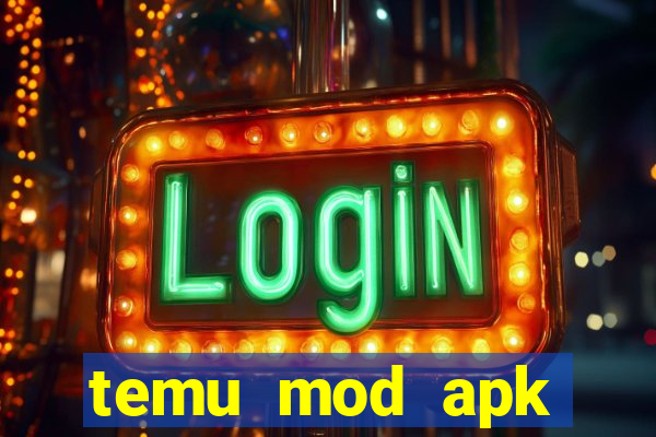 temu mod apk unlimited money