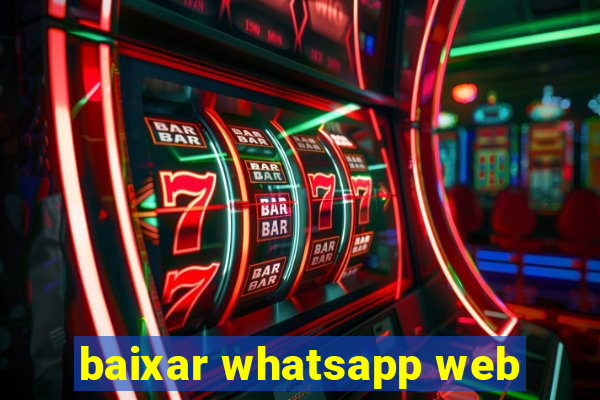 baixar whatsapp web