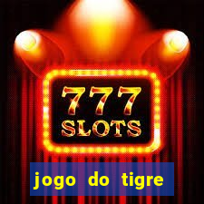 jogo do tigre minimo 1 real