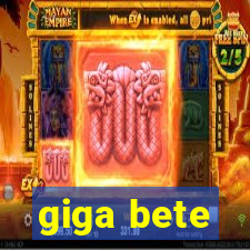 giga bete