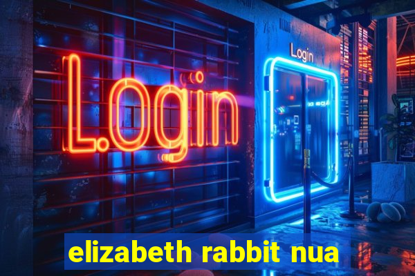 elizabeth rabbit nua