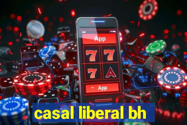 casal liberal bh