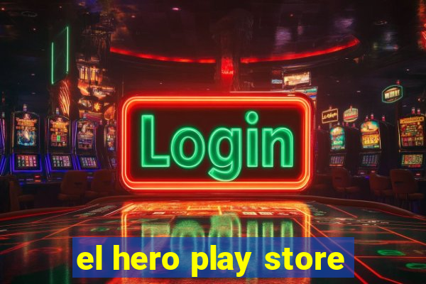 el hero play store