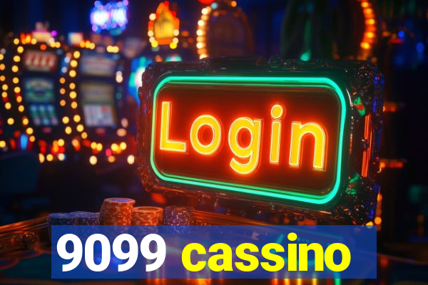 9099 cassino