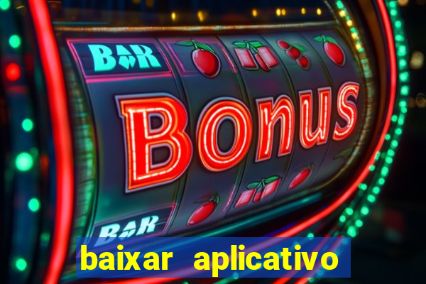 baixar aplicativo de jogos para ganhar dinheiro