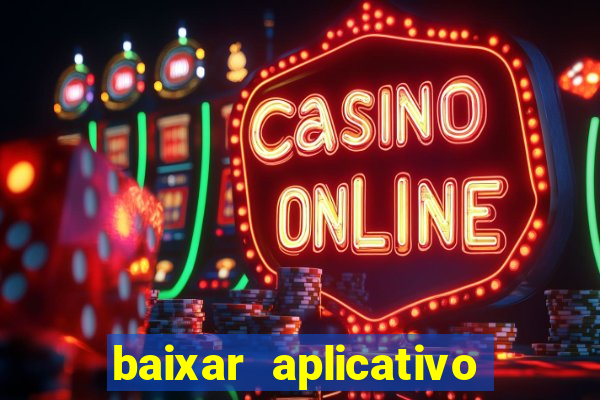 baixar aplicativo de jogos para ganhar dinheiro