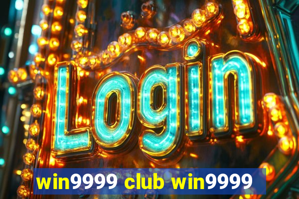 win9999 club win9999