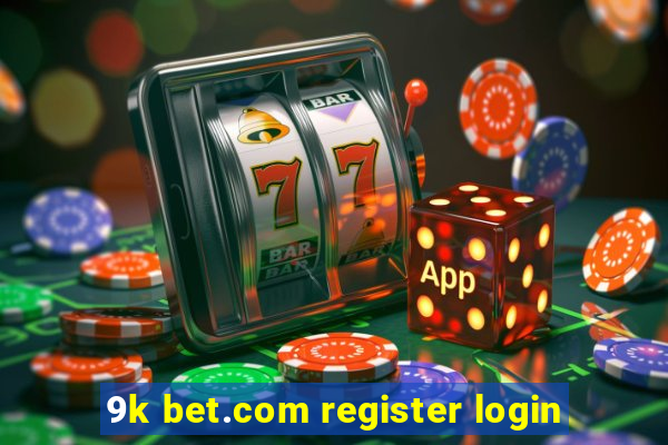 9k bet.com register login