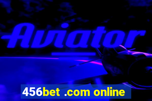 456bet .com online