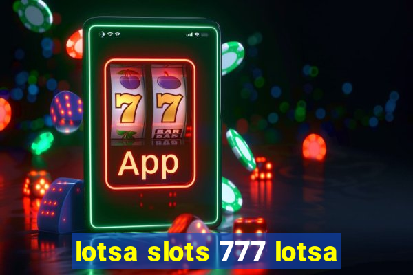 lotsa slots 777 lotsa