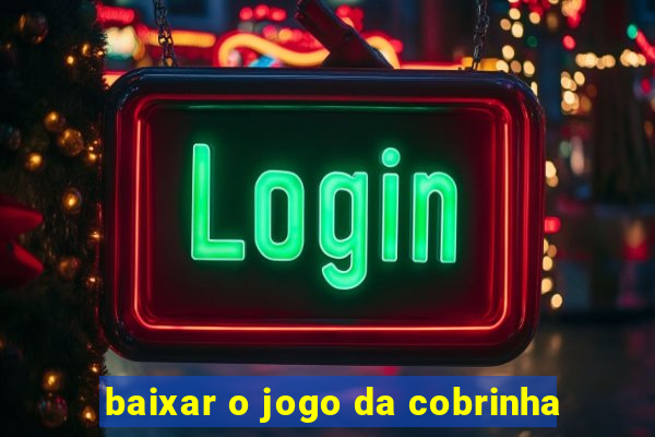 baixar o jogo da cobrinha