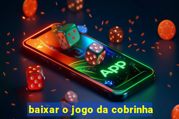 baixar o jogo da cobrinha