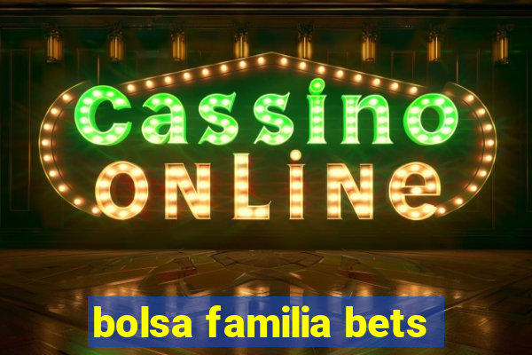 bolsa familia bets