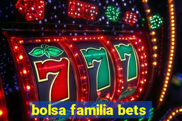 bolsa familia bets