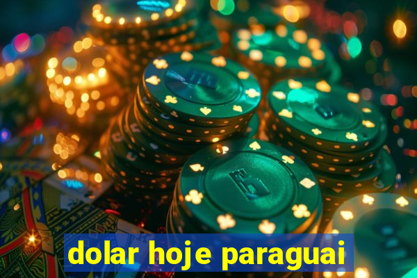 dolar hoje paraguai