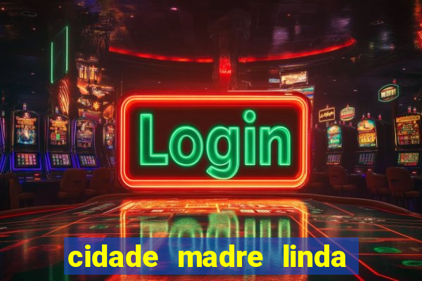 cidade madre linda estados unidos