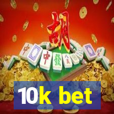 10k bet