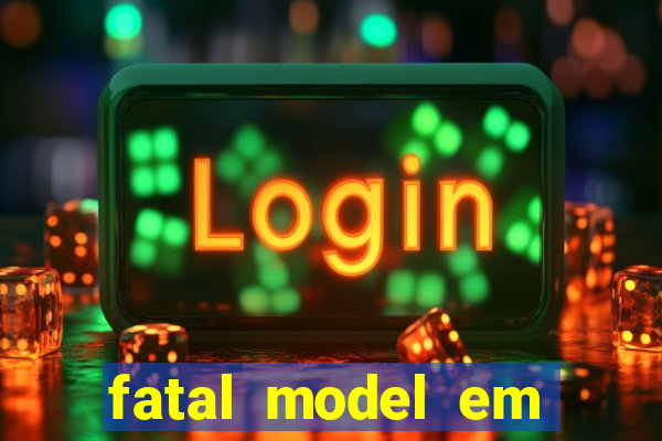 fatal model em porto nacional