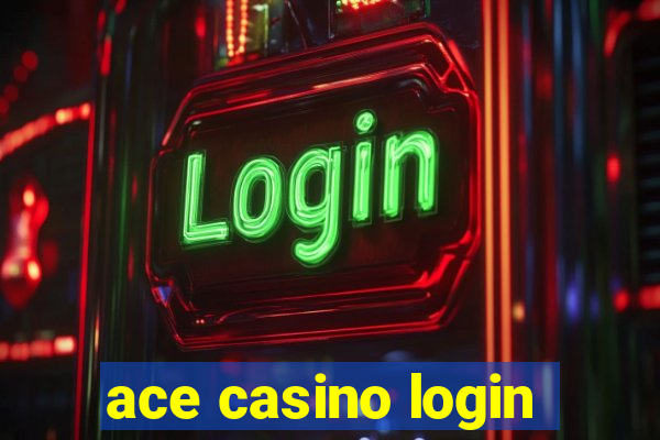 ace casino login