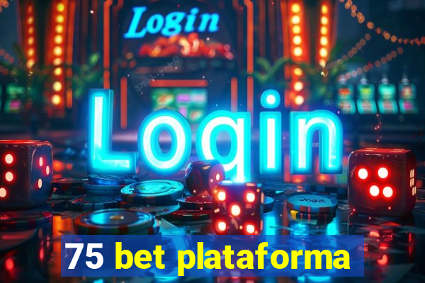 75 bet plataforma