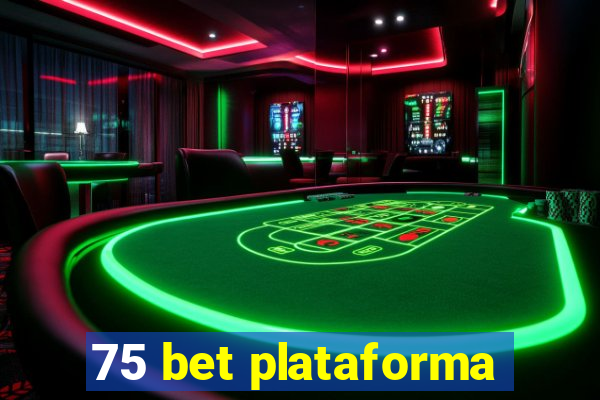 75 bet plataforma