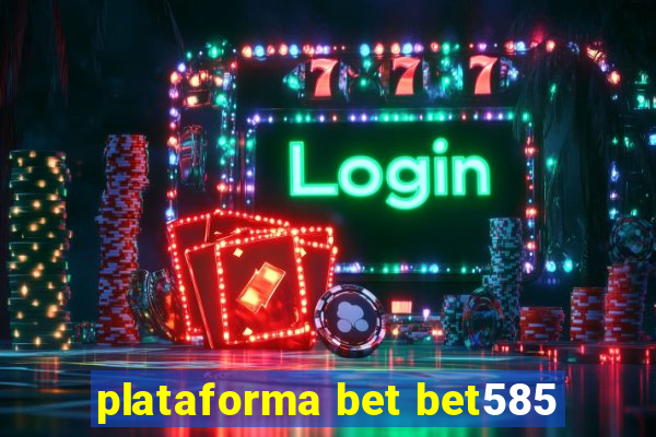 plataforma bet bet585