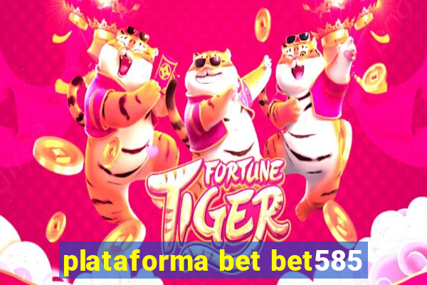 plataforma bet bet585