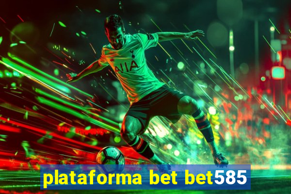 plataforma bet bet585