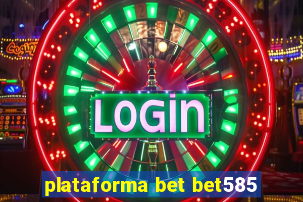 plataforma bet bet585