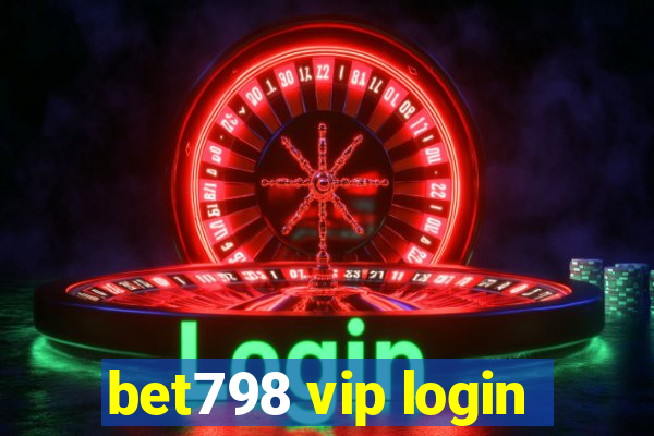 bet798 vip login