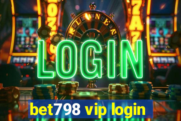 bet798 vip login