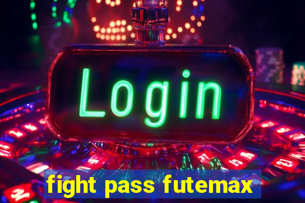 fight pass futemax