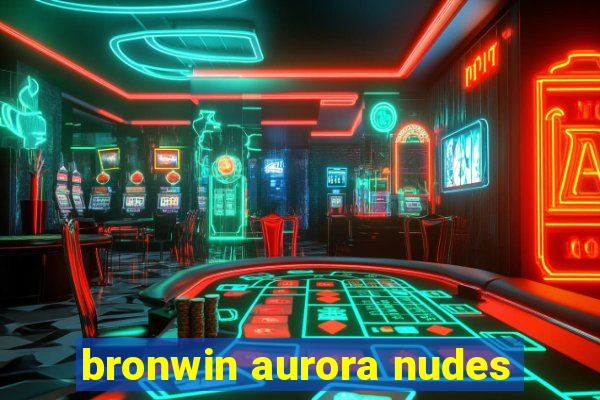 bronwin aurora nudes