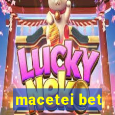 macetei bet